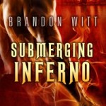 Submerging Inferno by Brandon Witt & @dreamspinners